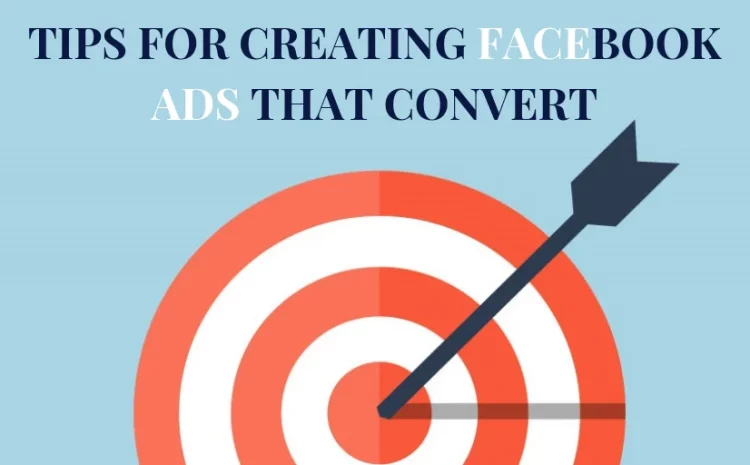 Tips-For-Creating-Facebook-Ads-That-Convert