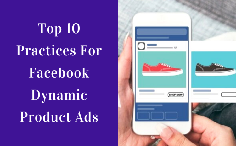 Top-10-Practices-For-Facebook-Dynamic-Product-Ads