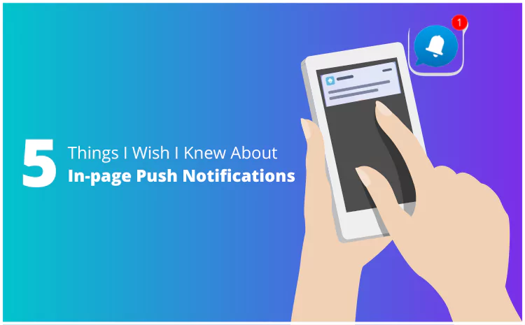 05-things-i-wish-i-knew-about-in-page-push-notifications3