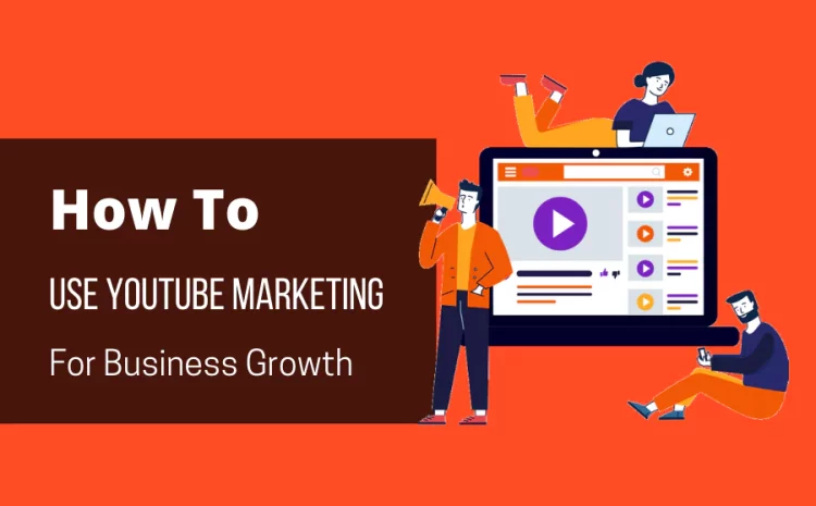 YouTube Marketing For Retail: Use YouTube To Grow Your Business