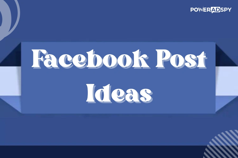 Facebook Post Ideas To Improve Through Recent Updates