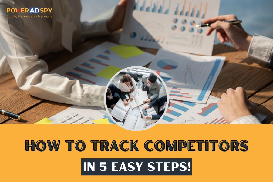 How To Track Competitors: An Ultimate Guide | 5 Simple Steps