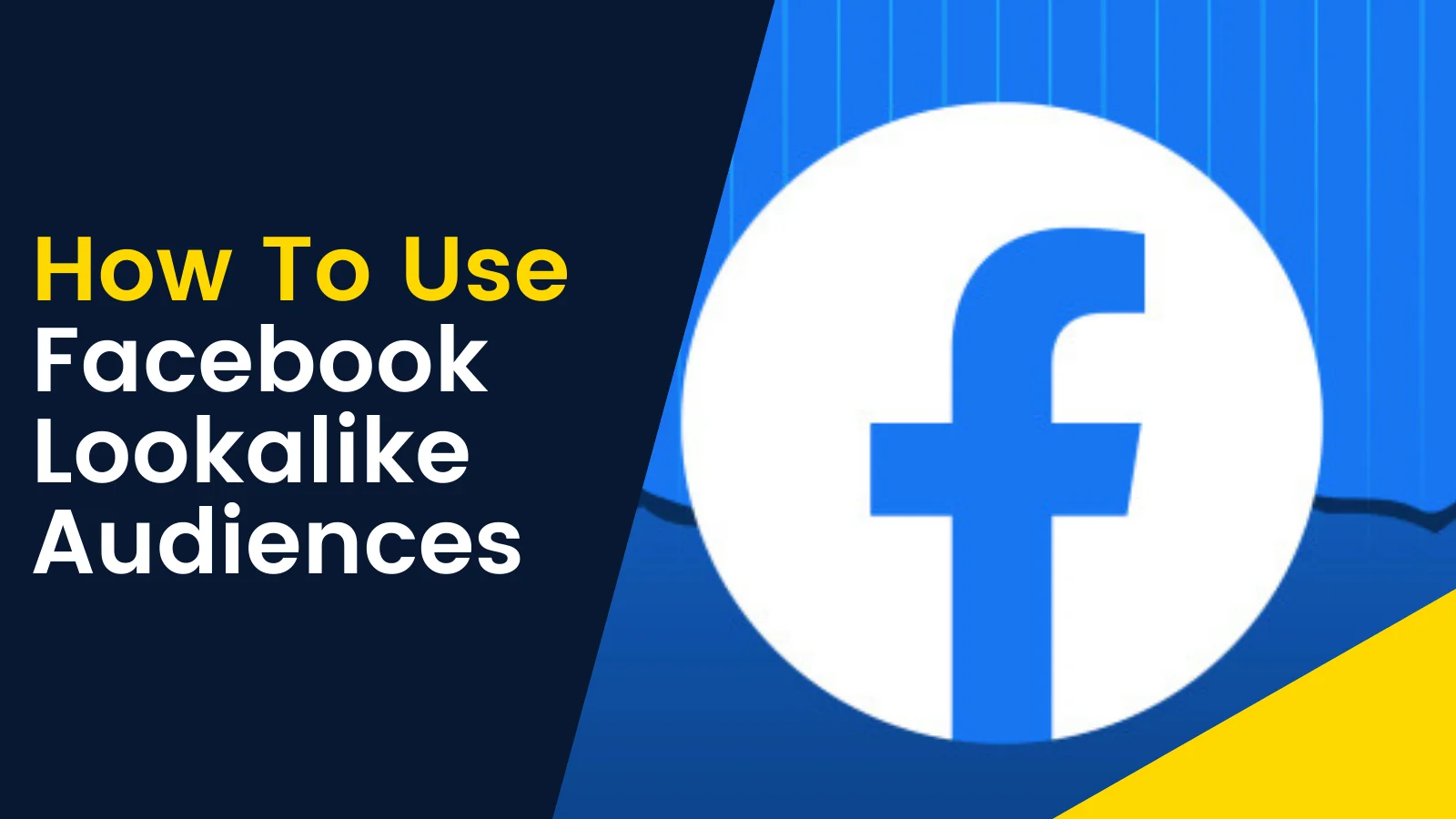 how-to-use-facebook-lookalike-audiences