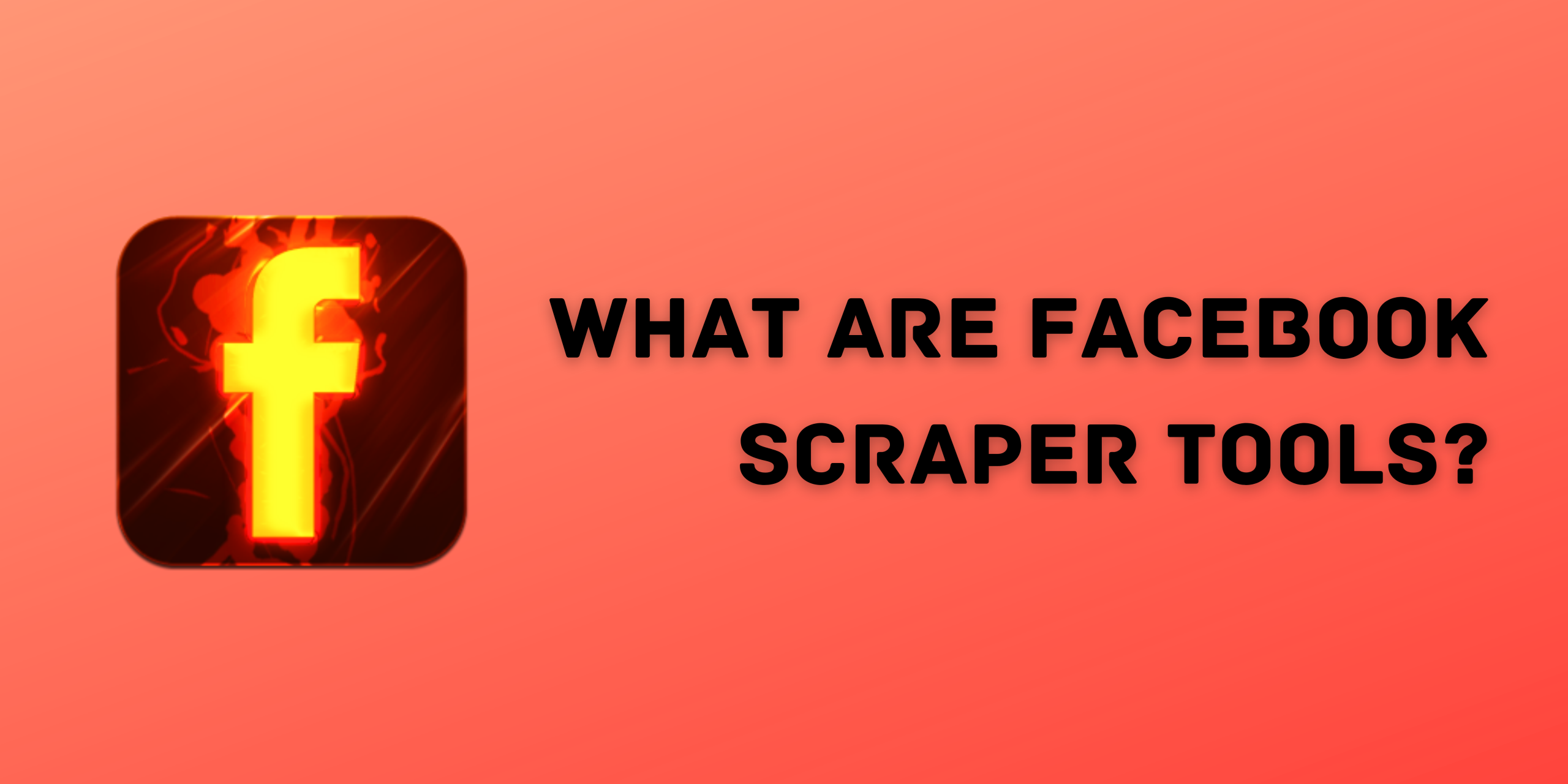 What-are-Facebook-Scraper-Tools
