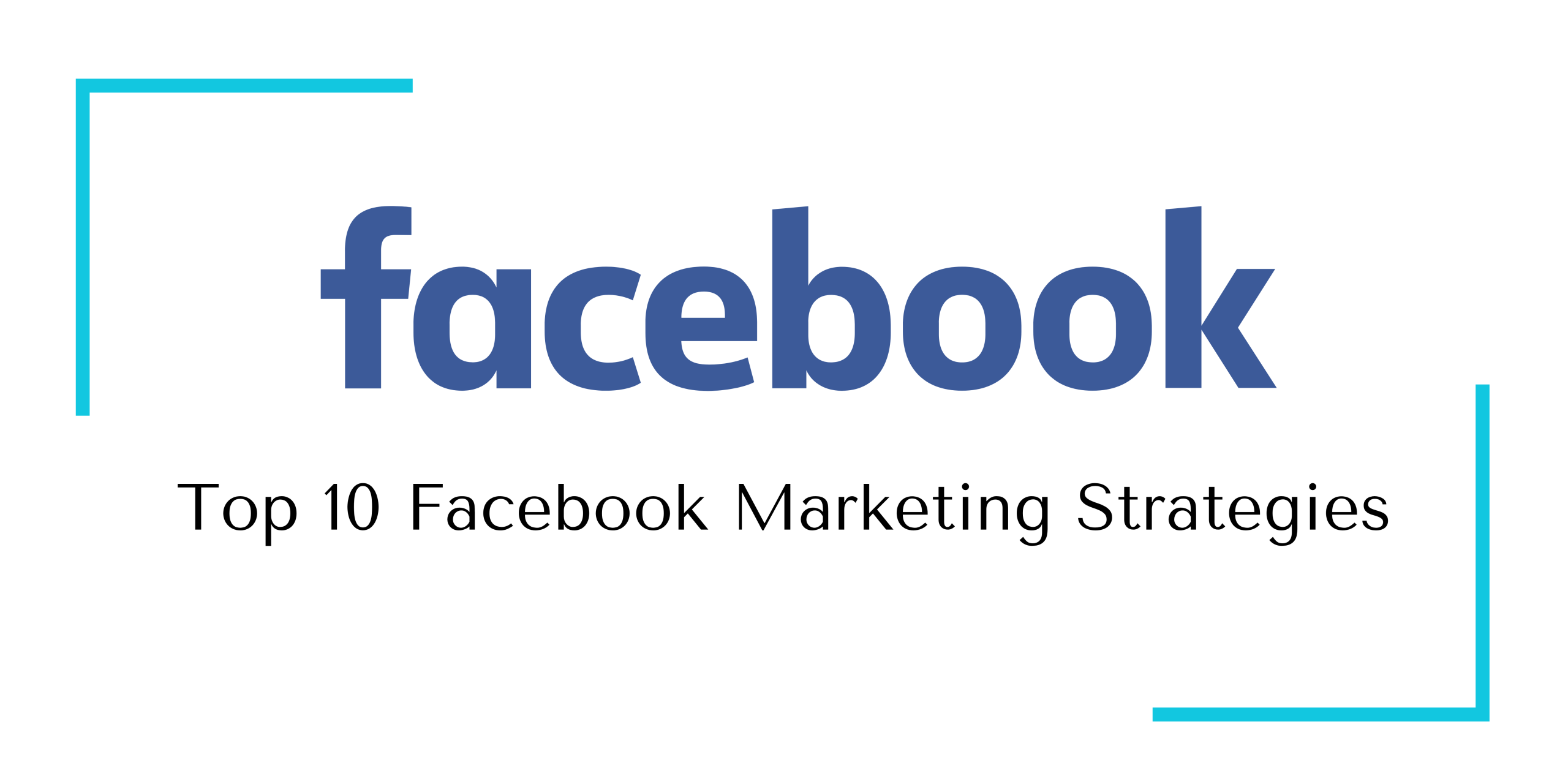 Top-10-Facebook-Marketing-Strategies