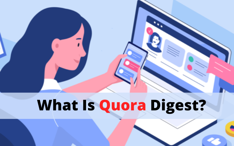 what-is-quora-digest-and-how-does-it-work-poweradspy