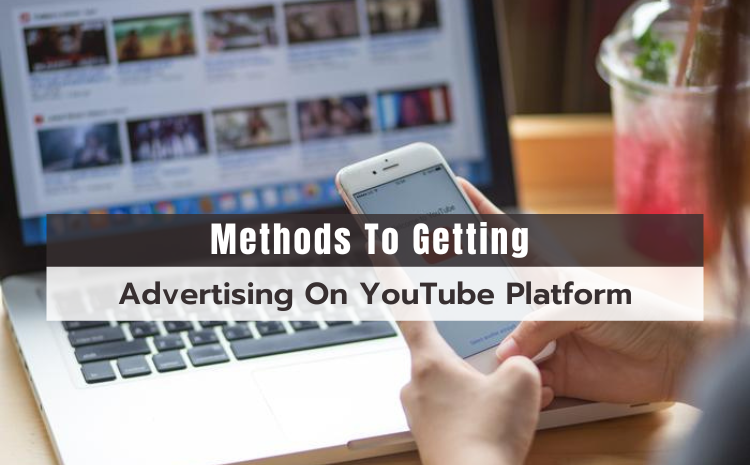 Methods To Getting Advertising on YouTube