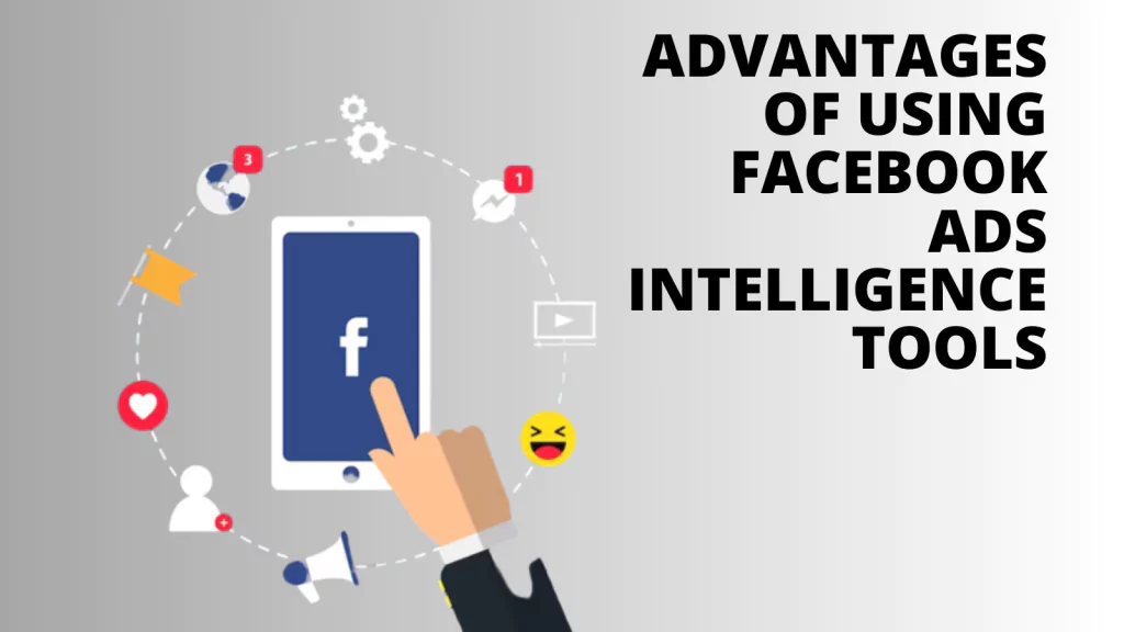 advantages-facebook-ads-spy-tools