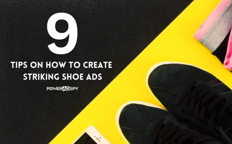 9-tips-to-create-striking-shoe-ads-for-stellar-sales
