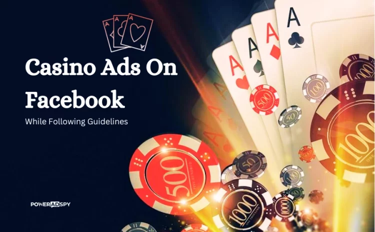 how-to-run-casino-ads-on-facebook-while-following-guidelines