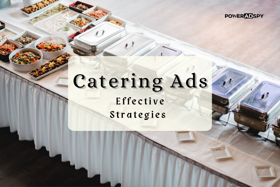 Catering Ads: 7 Top Strategies for Effective Campaign