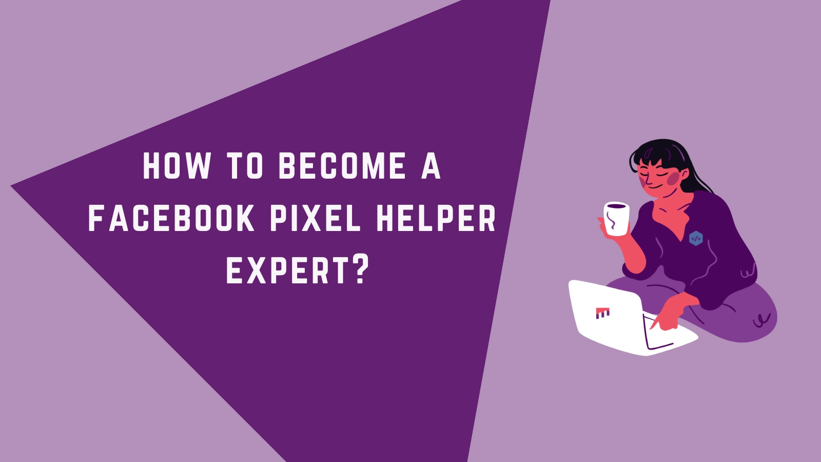 how-to-become-a-facebook-pixel-helper-expert
