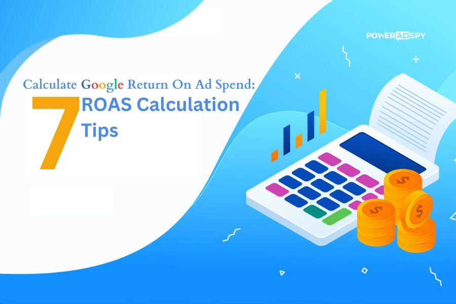 How To Perform ROAS Calculation With Google Ads?