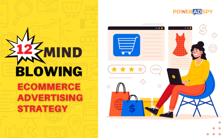 12-mind-blowing-e-commerce-advertising-strategy-you-should-be-using