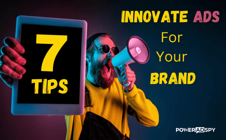 7-ultimate-tips-to-innovate-ads-for-your-brand-min