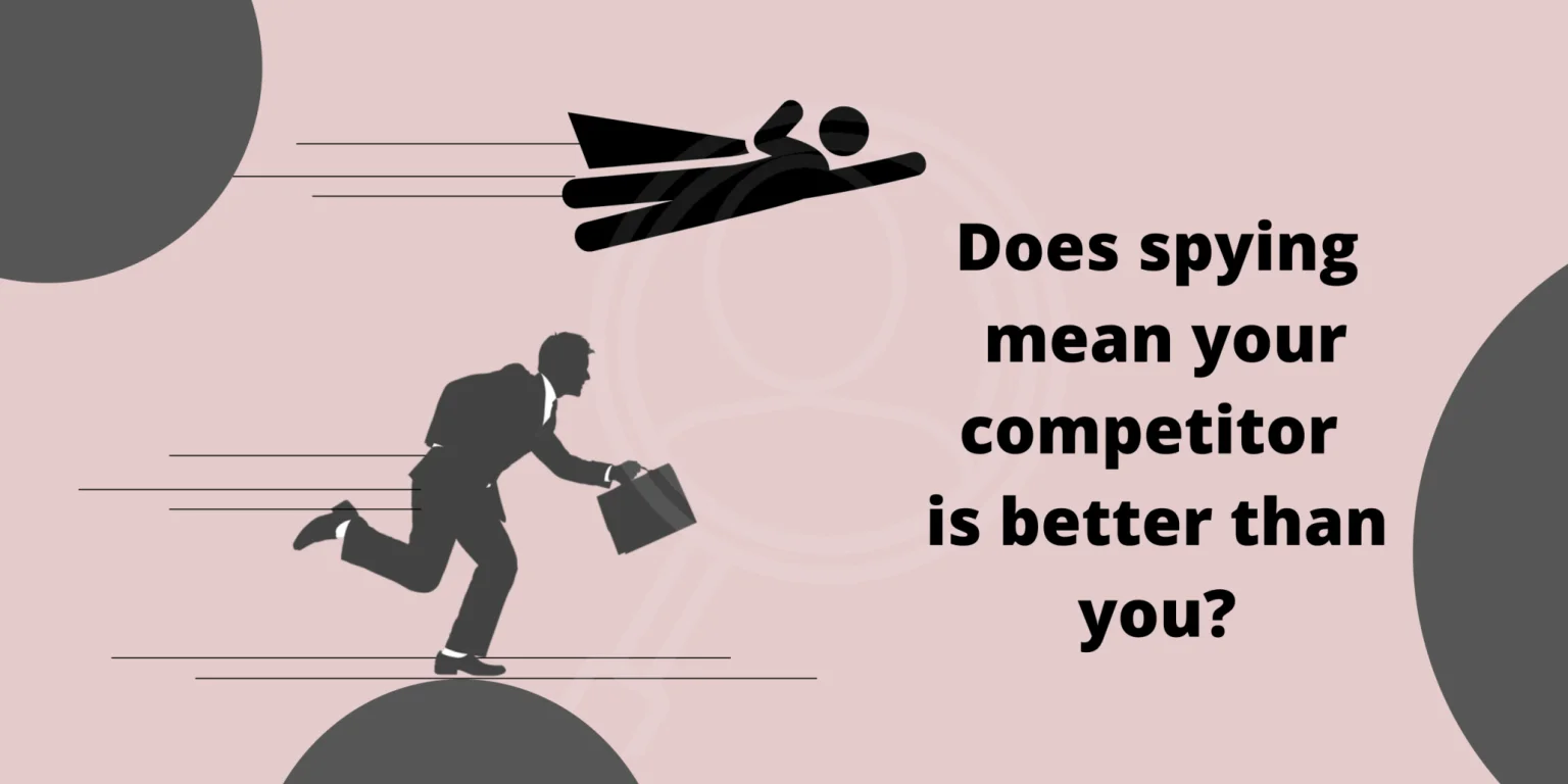 Does-spying-mean-your-competitor-is-better-than-you