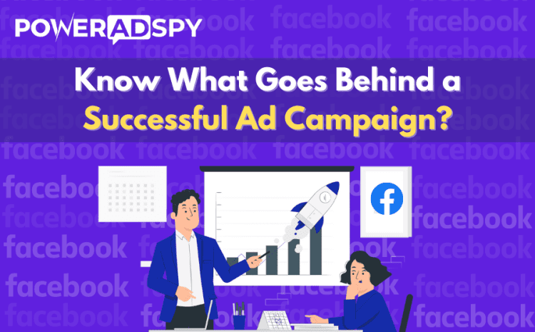 Know What Goes Behind a Successful Ad Campaign
