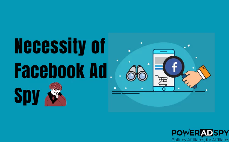 Necessity of Facebook Ad Spy