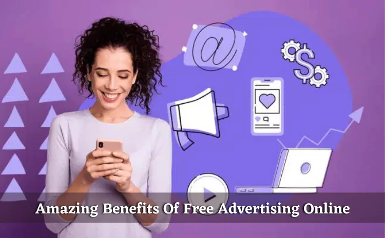 top-6-amazing-benefits-of-free-advertising-online
