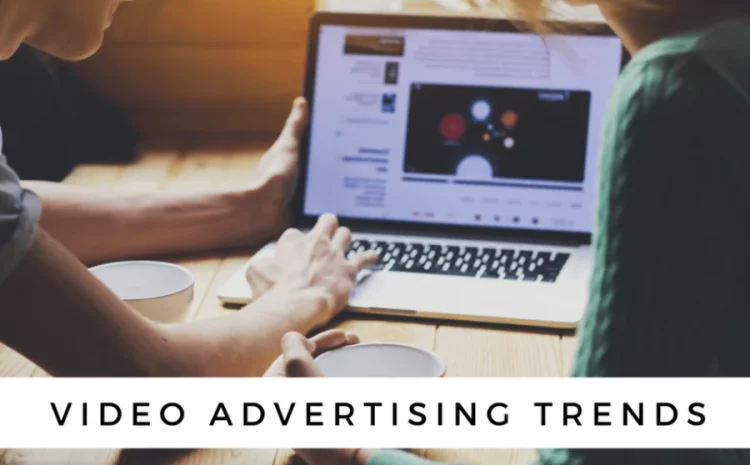 video-advertising-trends