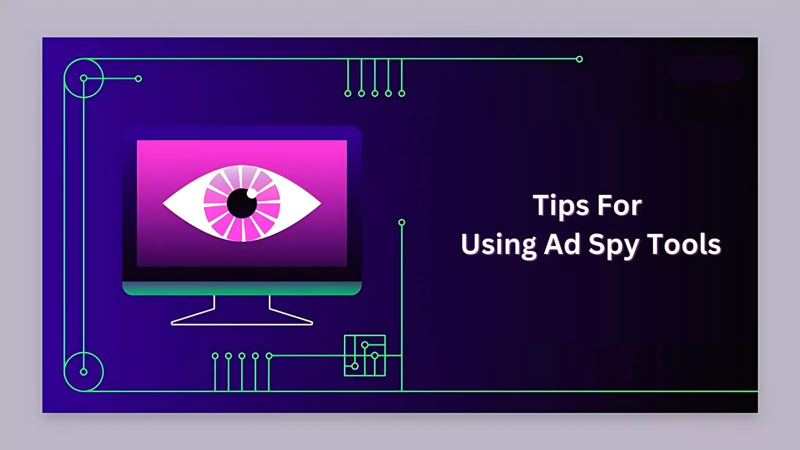 easy-tips-for-using-ad-spy-tools