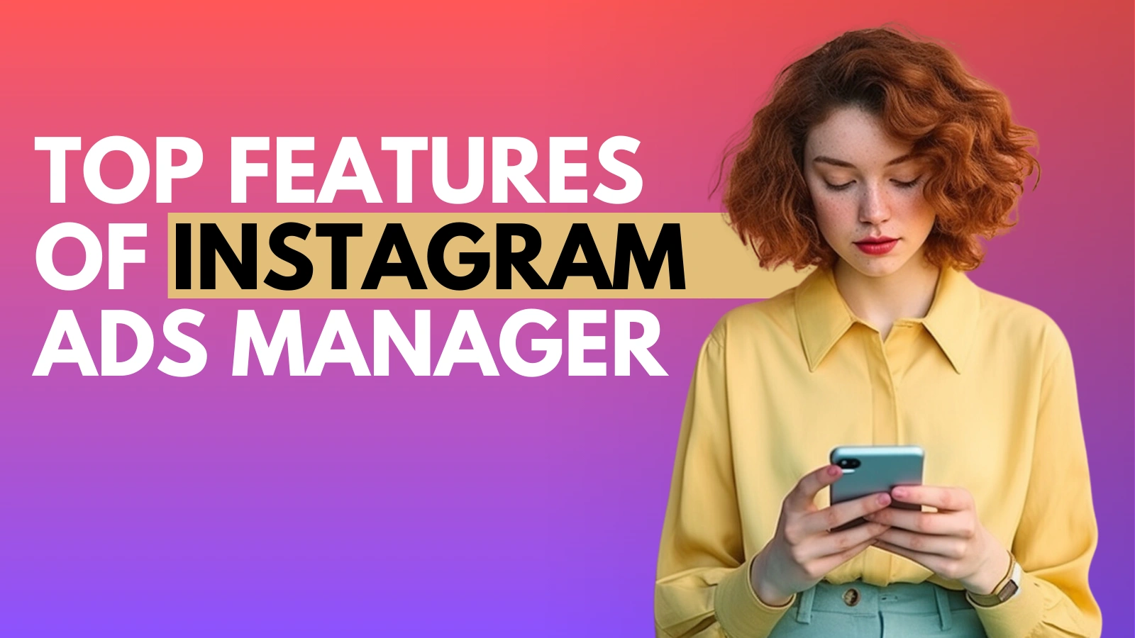 key-features-of-instagram-ads-manager