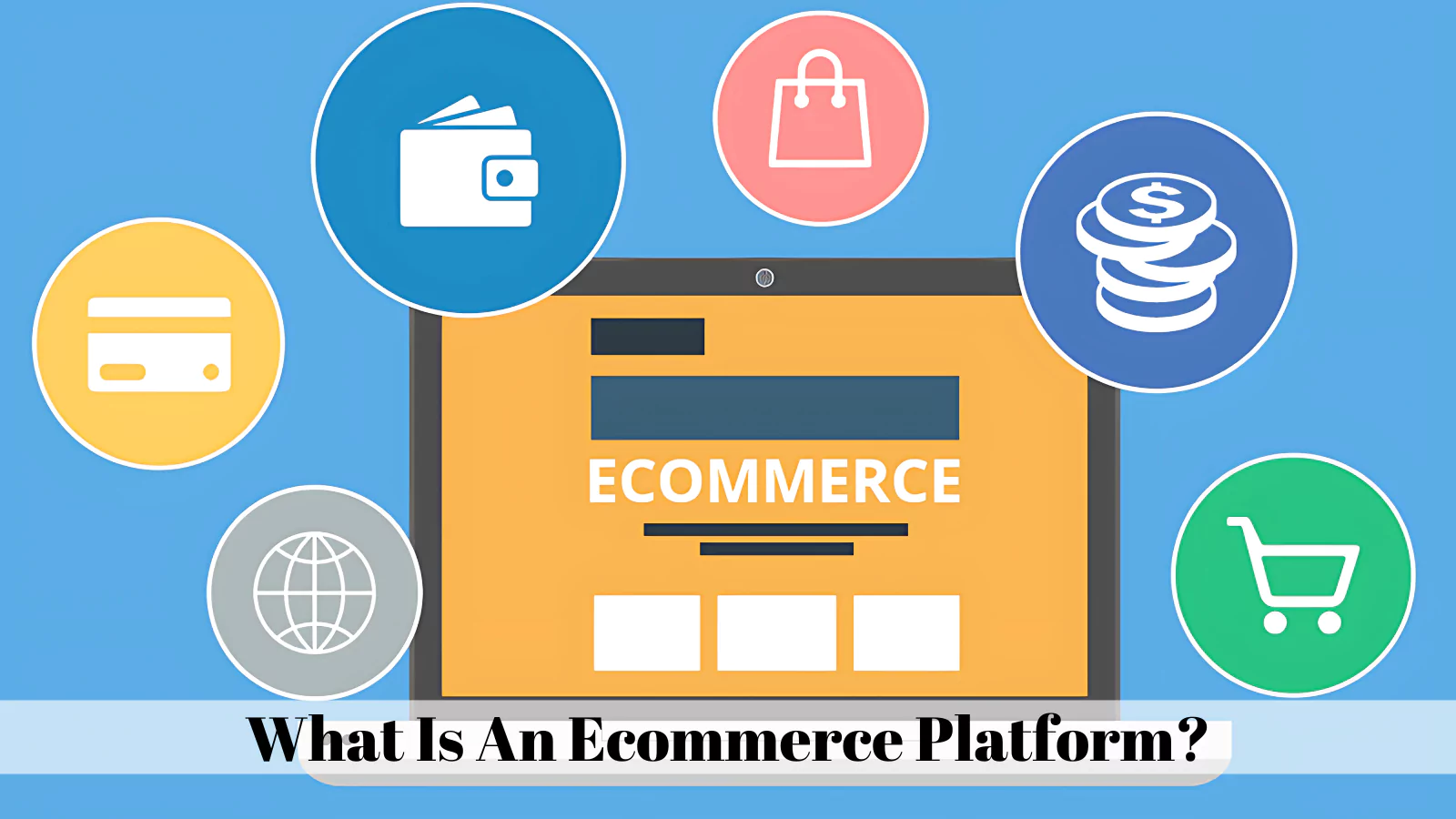 What-Is-An-Ecommerce-Platform