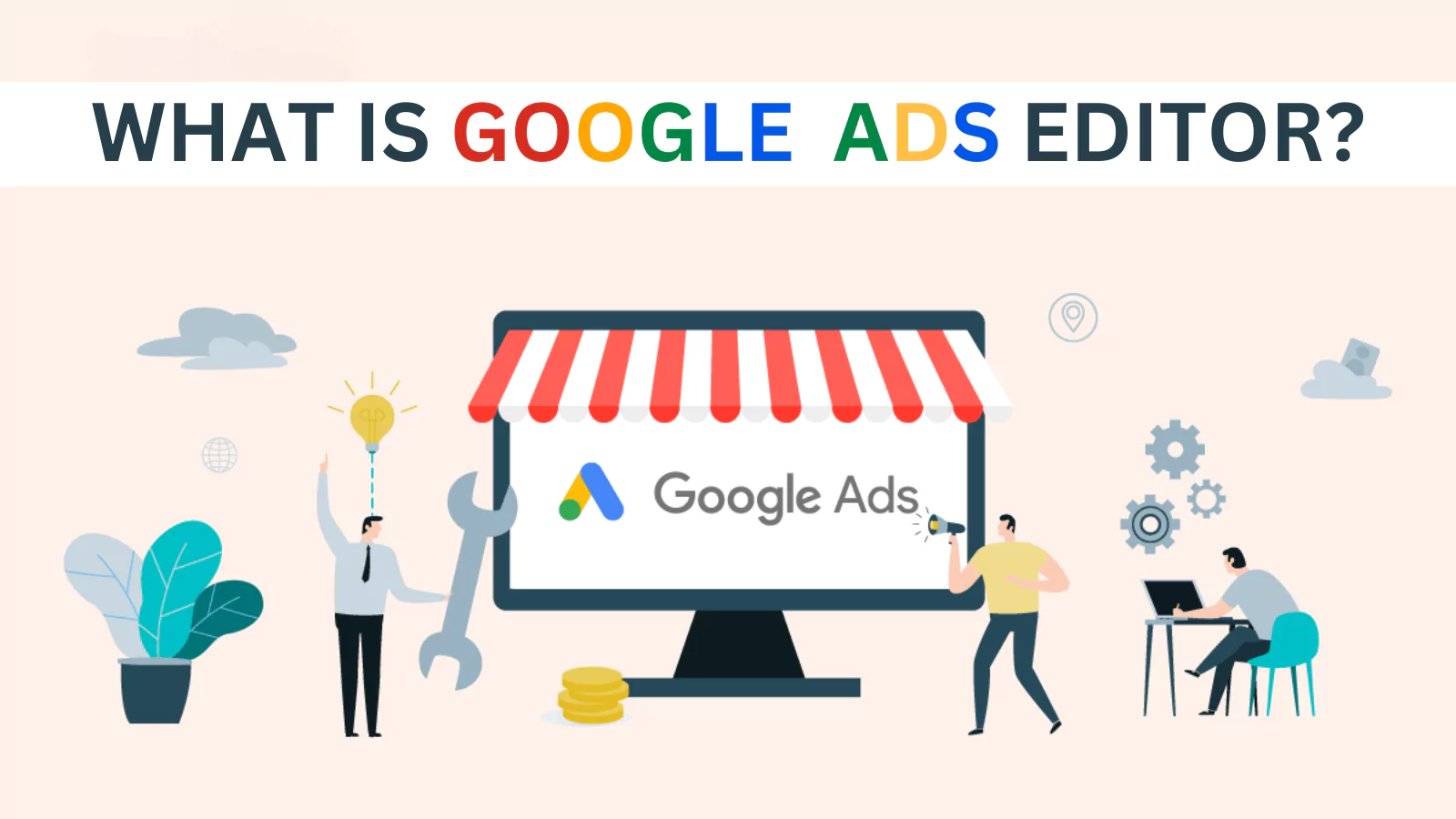 What-Is-Google-Ads-Editor