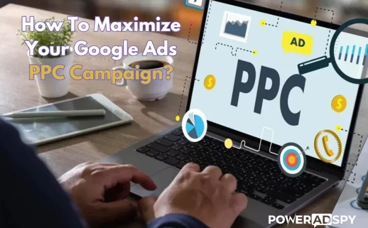 how-to-maximize-your-google-ads-ppc-campaign