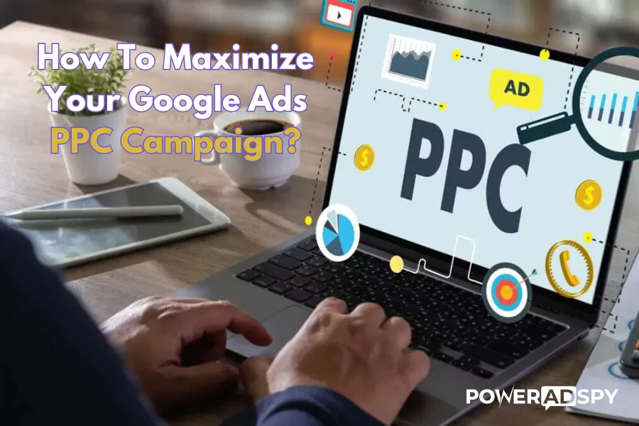 how-to-maximize-your-google-ads-ppc-campaign