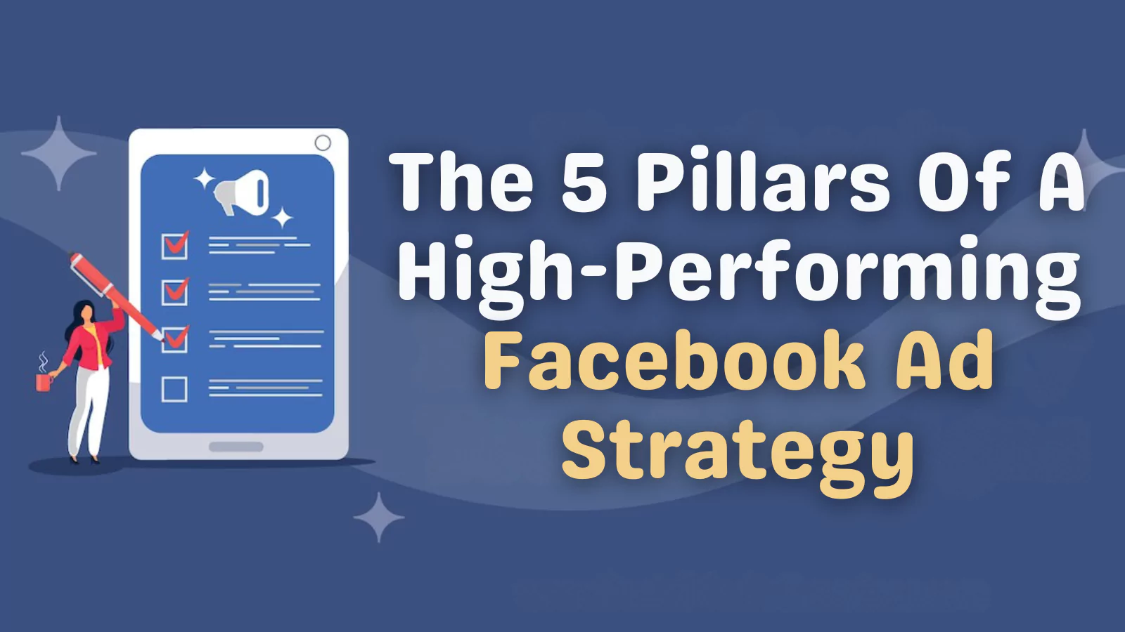 the-5-pillars-of-a-high-performing-facebook-ad-strategy