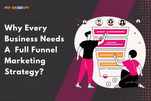 why-every-business-needs-a-full-funnel-marketing-strategy