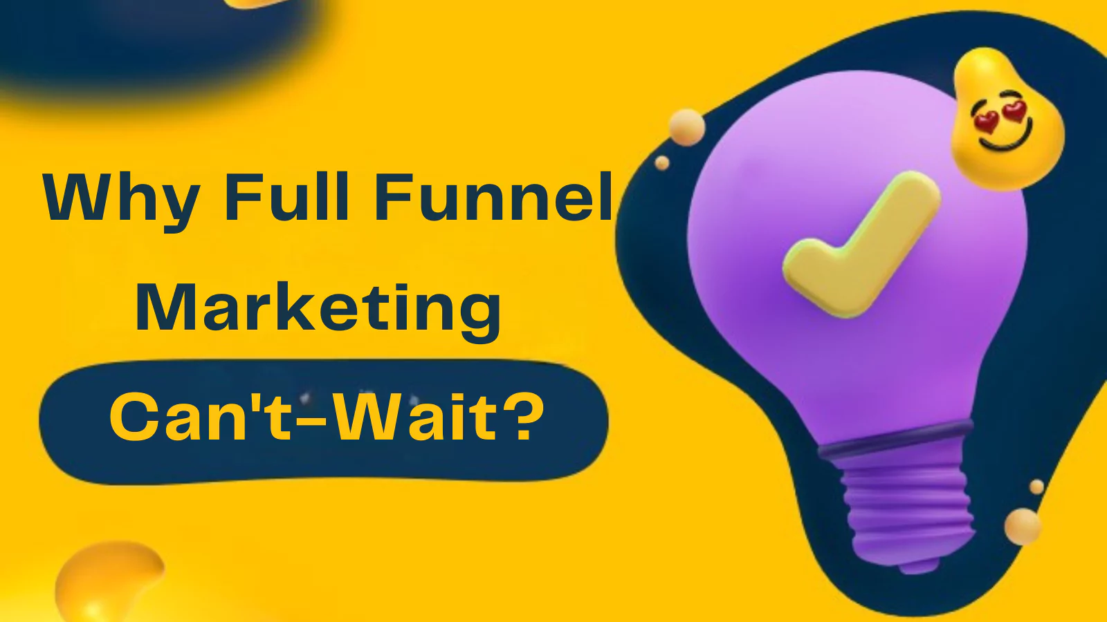 why-full-funnel-marketing-cant-wait