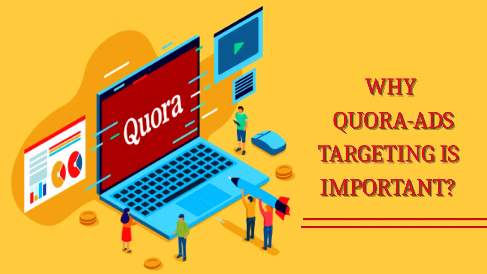 Why Quora Ad Targeting Is Important? Why - Quora-Ads- Are-Important