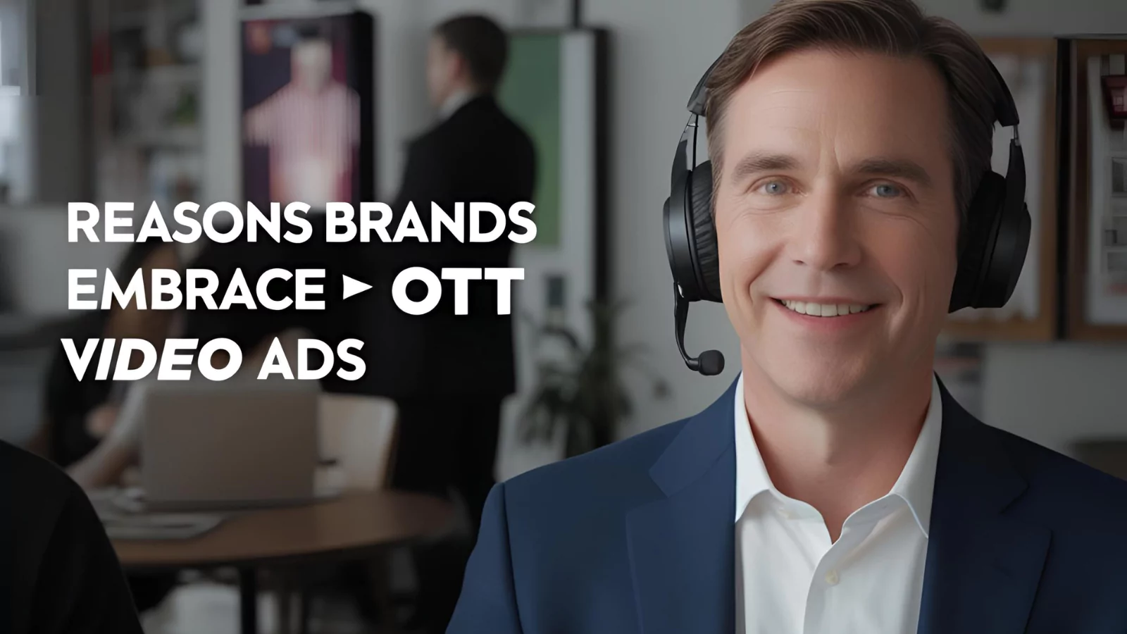 reasons-brands-embrace-ott-video-ads