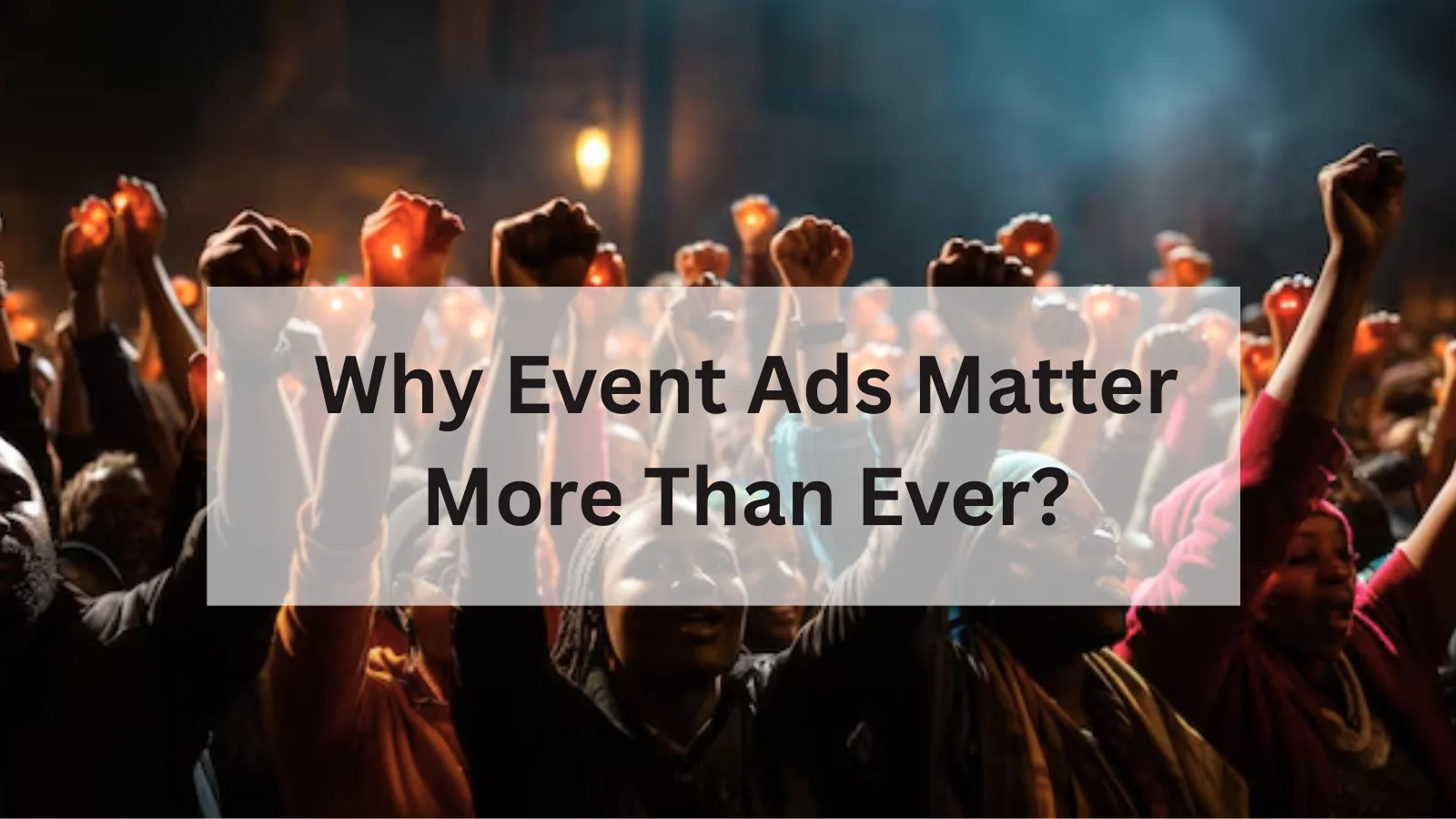 Why-Event-Ads-Matter-More-Than-Ever