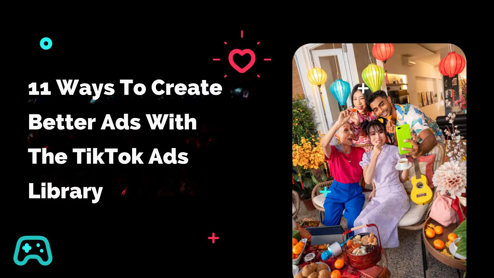11-ways-to-create-better-ads-with-the-tiktok-ads-library