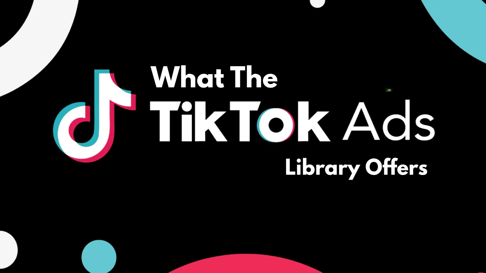 what-the-tiktok-ads-library-offers