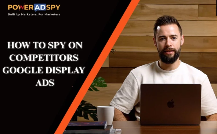 spy-on-competitors-google-display-ads