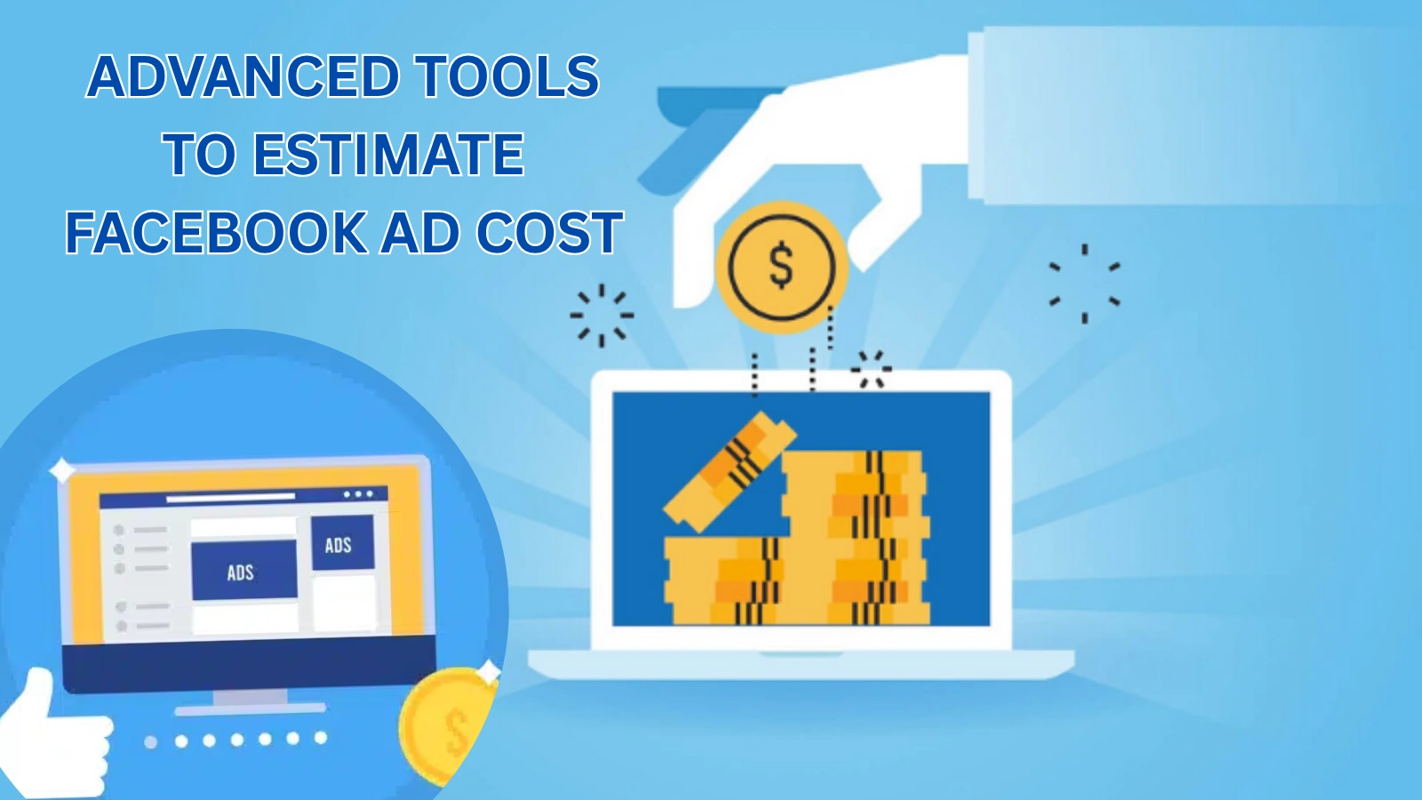 Advanced Tools To Estimate Facebook Ad Cost Advanced-Tools-to-Estimate-Facebook-Ad
