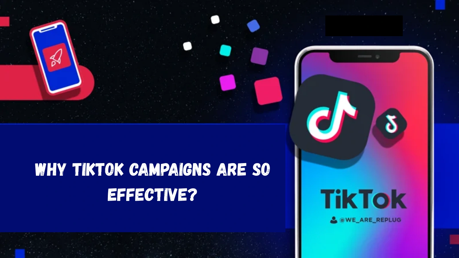 Why TikTok Campaigns Are So Effective tik-tok-campaign